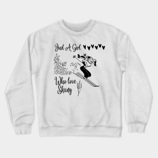 Just A Girl Who Loves Skiing Crewneck Sweatshirt